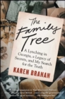 Image for The Family Tree : A Lynching in Georgia, a Legacy of Secrets, and My Search for the Truth