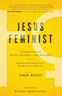 Image for Jesus Feminist : An Invitation to Revisit the Bible&#39;s View of Women