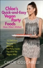 Image for Chloe&#39;s Quick-and-Easy Vegan Party Foods (from Chloe&#39;s Kitchen)