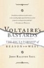 Image for Voltaire&#39;s Bastards : The Dictatorship of Reason in the West