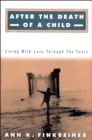 Image for After the death of a child: living with loss through the years