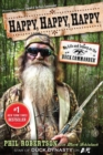 Image for Happy, happy, happy: my life and legacy as the Duck Commander