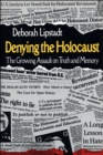 Image for Denying the Holocaust: the growing assault on truth and memory