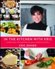 Image for In the kitchen with Kris: a kollection of Kardashian-Jenner family favorites