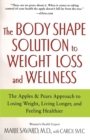 Image for Body Shape Solution to Weight Loss and Wellness: The Apples &amp; Pears Approach to Losing Weight, Living Longer, and Feeling Healthier