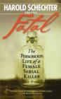 Image for Fatal: the poisonous life of a female serial killer
