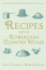 Image for Recipes from an Edwardian Country House : A Stately English Home Shares Its Classic Tastes