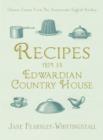 Image for Recipes from an Edwardian Country House: A Stately English Home Shares Its Classic Tastes
