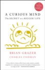 Image for A curious mind: the secret to a bigger life