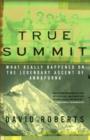 Image for True Summit: What Really Happened on the Legendary Ascent on Annapurna