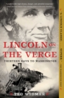 Image for Lincoln on the Verge: Thirteen Days to Washington