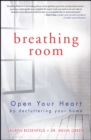 Image for Breathing room: open your heart by decluttering your home