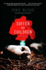 Image for Suffer the children