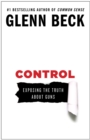 Image for Control : Exposing the Truth About Guns