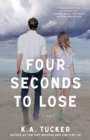 Image for Four seconds to lose: a novel