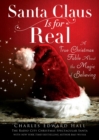 Image for Santa Claus Is for Real: A True Christmas Fable About the Magic of Believing
