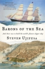 Image for Barons of the sea: and their race to build the world&#39;s fastest clipper ship