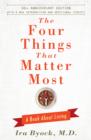 Image for The four things that matter most  : a book about living