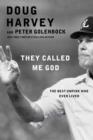 Image for They called me god: the best umpire who ever lived