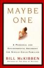 Image for Maybe One: A Personal and Evironmental Argument for Single Child Families