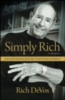 Image for Simply Rich: Life and Lessons from the Co-founder of Amway