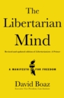 Image for The Libertarian Mind : A Manifesto for Freedom