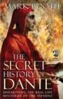 Image for Secret History of Dante: Unearthing the Real-Life Mysteries of the Inferno