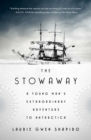 Image for The stowaway  : a young man&#39;s extraordinary adventure to Antarctica