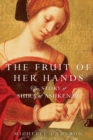 Image for The Fruit of Her Hands : The Story of Shira of Ashkenaz