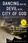 Image for Dancing with the Devil in the City of God: Rio de Janeiro on the Brink