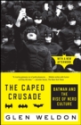 Image for Caped Crusade: Batman and the Rise of Nerd Culture