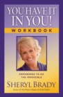 Image for You Have It In You! Workbook : Empowered To Do The Impossible
