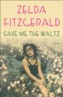 Image for Save Me the Waltz: A Novel