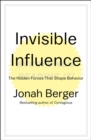 Image for Invisible Influence : The Hidden Forces that Shape Behavior