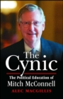 Image for The cynic: the political education of Mitch McConnell