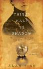 Image for Things Half in Shadow