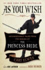 Image for As you wish  : inconceivable tales from the making of The princess bride