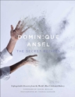 Image for Dominique Ansel : The Secret Recipes