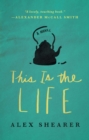 Image for This Is the Life : A Novel