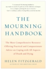 Image for Mourning Handbook: The Most Comprehensive Resource Offering Practical and Compassionate Advice on Coping with All Aspects of Death and Dying