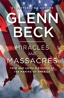Image for Miracles and Massacres : True and Untold Stories of the Making of America