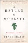 Image for A return to modesty: discovering the lost virtue