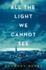 Image for All the Light We Cannot See : A Novel