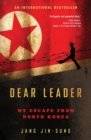 Image for Dear Leader : My Escape from North Korea