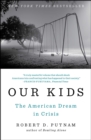 Image for Our kids: the American Dream in crisis
