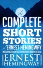 Image for The complete short stories of Ernest Hemingway.