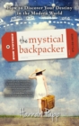 Image for The mystical backpacker: how to discover your destiny in the modern world