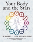 Image for Your body and the stars: the zodiac as your wellness guide