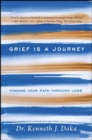 Image for Grief Is a Journey : Finding Your Path Through Loss