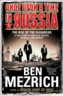 Image for Once upon a time in Russia: the rise of the oligarchs : a true story of ambition, wealth, betrayal, and murder